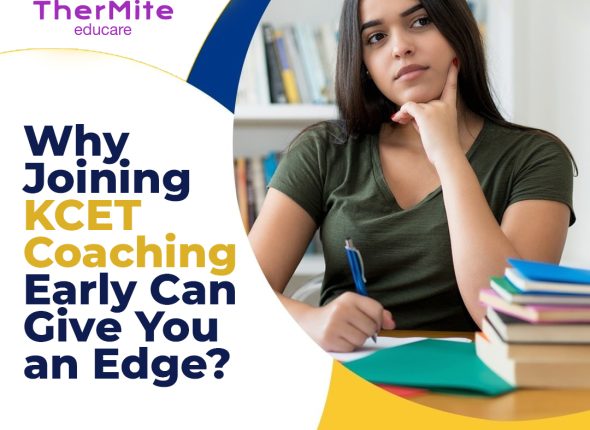 Why Joining KCET Coaching Early Can Give You an Edge ?